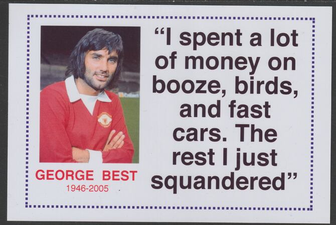 Famous Quotations - George Best on 6x4 in (150 x 100 mm) glossy card, unused and fine, stamps on personalities, stamps on football