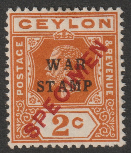 Ceylon 1918 KG5 War Stamp 2c orange overprinted SPECIMEN (type CE4 applied diagonally in red) very fine with gum and only about 400 produced SG 330s, stamps on specimens