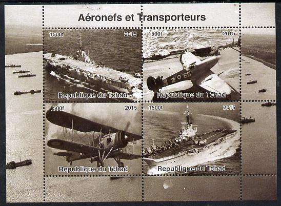 Chad 2015  Aircraft & Carriers perf sheetlet containing 4 values unmounted mint. Note this item is privately produced and is offered purely on its thematic appeal. . , stamps on , stamps on  stamps on aviation, stamps on  stamps on ships, stamps on  stamps on flat tops.