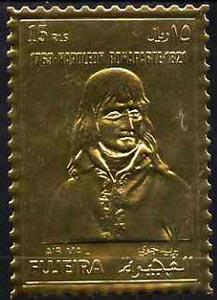 Fujeira 1972? Napoleon 15R embossed in gold foil (perf) unmounted mint, stamps on personalities     napoleon  , stamps on dictators.