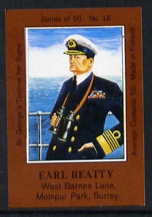 Match Box Labels - Earl Beatty (No.18 from a series of 50 Pub signs) dark brown background, very fine unused condition (St Georges Taverns), stamps on ships     personalities