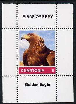 Chartonia (Fantasy) Birds of Prey - Golden Eagle perf deluxe sheet on thin glossy card unmounted mint, stamps on , stamps on  stamps on birds, stamps on  stamps on birds of prey, stamps on  stamps on eagles