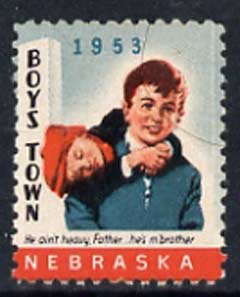 Cinderella - United States 1953 Boys Town, Nebraska fine mint label showing Boy carrying another inscribed He aint heavy Father, hes m brother unmounted mint*, stamps on cinderellas