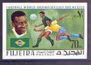 Fujeira 1970 World Cup Football 70Dh Pele from imperf set of 6 unmounted mint, Mi 546B, stamps on football, stamps on flags, stamps on sport