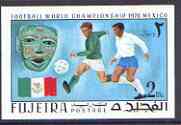 Fujeira 1970 World Cup Football 2R Mexico from imperf set of 6 unmounted mint, Mi 549B, stamps on football, stamps on flags, stamps on masks, stamps on sport