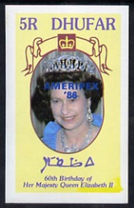 Dhufar 1986 Queens 60th Birthday imperf deluxe sheet (5R value) with AMERIPEX opt in blue unmounted mint, stamps on royalty, stamps on 60th birthday, stamps on stamp exhibitions