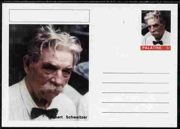 Palatine (Fantasy) Personalities - Albert Schweitzer postal stationery card unused and fine, stamps on , stamps on  stamps on personalities, stamps on  stamps on peace, stamps on  stamps on nobel, stamps on  stamps on music, stamps on  stamps on religion, stamps on  stamps on schweitzer