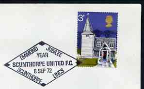 Postmark - Great Britain 1972 cover bearing illustrated cancellation for Scunthorpe United FC Diamond Jubilee Year, stamps on , stamps on  stamps on football, stamps on  stamps on sport