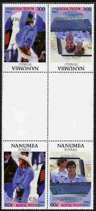 Tuvalu - Nanumea 1986 Royal Wedding (Andrew & Fergie) 60c perf tete-beche inter-paneau gutter block of 4 (2 se-tenant pairs) overprinted SPECIMEN in silver (Italic caps 26.5 x 3 mm) unmounted mint from Printer's uncut proof sheet, stamps on , stamps on  stamps on royalty, stamps on  stamps on andrew, stamps on  stamps on fergie, stamps on  stamps on 