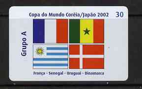 Telephone Card - Brazil 2002 World Cup Football 30 units phone card for Group A showing flags of France, Senegal, Uruguay & Denmark, stamps on , stamps on  stamps on football, stamps on  stamps on flags, stamps on  stamps on sport