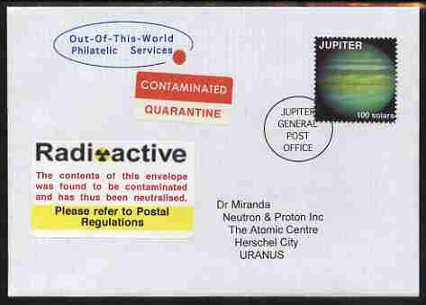 Planet Jupiter (Fantasy) cover to Uranus bearing Jupiter 100 solar stamp with Contaminated/ Quarantine and Radioactive labels. An attractive fusion between Science Fictio..., stamps on space, stamps on planets, stamps on cinderella, stamps on sci-fi