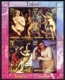 Somalia 2004 Nude Paintings by Titian perf sheetlet containing 4 values unmounted mint, stamps on , stamps on  stamps on arts, stamps on  stamps on nudes, stamps on  stamps on titian