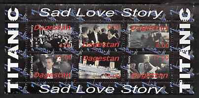 Dagestan Republic 1998 Titanic - Sad Love Story perf sheetlet containing 6 values unmounted mint, stamps on , stamps on  stamps on films, stamps on  stamps on cinema, stamps on  stamps on entertainments, stamps on  stamps on ships, stamps on  stamps on titanic, stamps on  stamps on disasters, stamps on  stamps on 