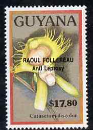 Guyana 1990 (?) Raoul Follereau (Anti Leprosy) opt on $17.80 orchid (Catasetum d) from World Personalities overprints, unmounted mint as SG type 465, stamps on personalities, stamps on orchids, stamps on flowers, stamps on medical, stamps on diseases