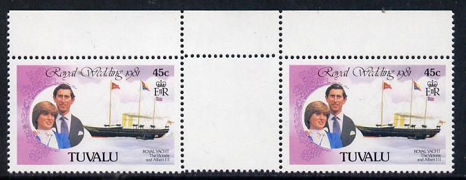 Tuvalu 1981 Royal Wedding 45c (Royal Yacht Victoria & Albert) in unmounted mint inter-paneau gutter pair from uncut sheets, SG 170var scarce thus, stamps on royalty, stamps on ships, stamps on royalty, stamps on diana, stamps on charles, stamps on , stamps on sailing