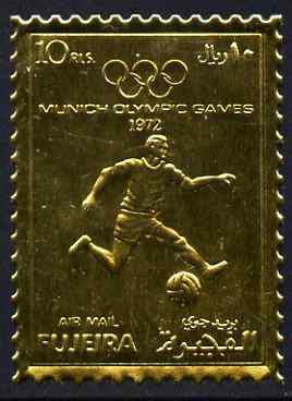 Fujeira 1972 Munich Olympic Games perf 10r Football embossed in gold foil unmounted mint as Mi 1404A, stamps on , stamps on  stamps on sport, stamps on  stamps on olympics, stamps on  stamps on football