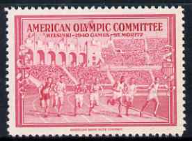 Cinderella - United States 1940 undenominated perforated label in red inscribed American Olympic Committee showing athletes racing, issued to raise funds to help send athletes to the Summer Games in Helsinki and the Winter Games in St Moritz, both events being cancelled due to the war, unmounted mint produced by American Bank Note Company. Blocks available price pro-rata, stamps on , stamps on  stamps on olympics, stamps on  stamps on running, stamps on  stamps on athletics, stamps on  stamps on cinderellas