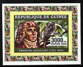 Guinea - Conakry 2006 Ornithologusts & Birds - Levaillant - imperf individual deluxe sheet unmounted mint. Note this item is privately produced and is offered purely on its thematic appeal as Yv 361, stamps on , stamps on  stamps on personalities, stamps on  stamps on birds, stamps on  stamps on birds of prey, stamps on  stamps on owls, stamps on  stamps on audubon