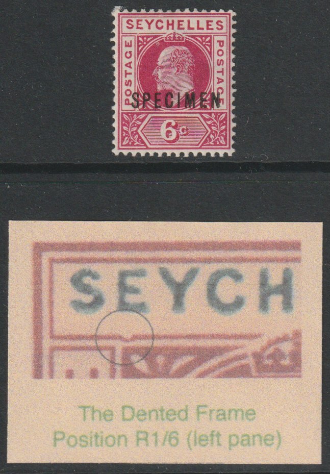 SEYCHELLES 1903 KE7 6c overprinted SPECIMEN fine with gum and showing the DENTED FRAME VARIETY (position R1/6 left pane) of which only 6 can exist SG 48as, stamps on 