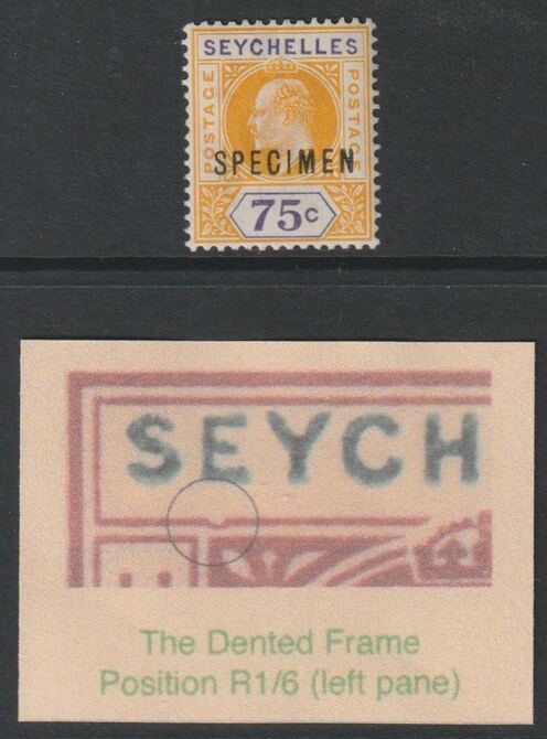 SEYCHELLES 1903 KE7 75c overprinted SPECIMEN fine with gum and showing the DENTED FRAME VARIETY (position R1/6 left pane) of which only 6 can exist SG 54as, stamps on 