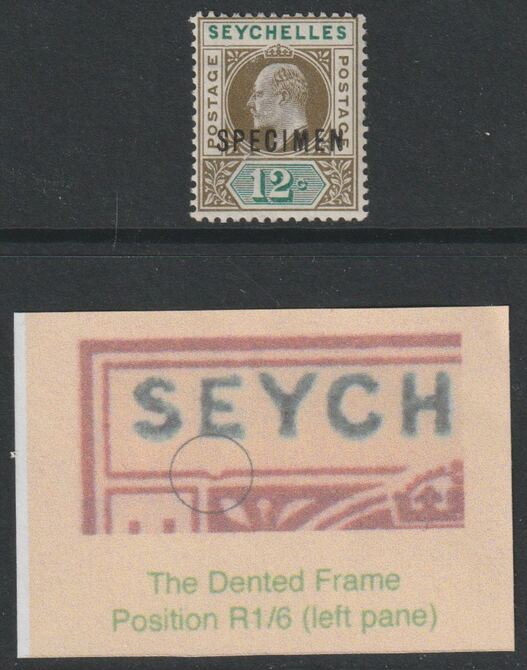 SEYCHELLES 1903 KE7 12c overprinted SPECIMEN fine with gum and showing the DENTED FRAME VARIETY (position R1/6 left pane) of which only 6 can exist SG 49as, stamps on 