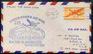 United States 1947 Round the World Flight cover New York to San Francisco via Calcutta with special FAM 18 & 14 cachet in blue, stamps on 