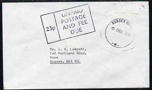 Great Britain 1986 unstamped cover to Hove with boxed Unpaid Postage and Fee Due 23p (cover torn when opened), stamps on 