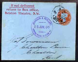 Great Britain 1900 QV 1/2d p/stat envelope to Kent endorsed If not delivered, return to Brixton Theatre, S.W. with purple Johnson & Phillips, Victoria Works, Charlton S.E cachet, stamps on , stamps on  stamps on , stamps on  stamps on  qv , stamps on  stamps on 