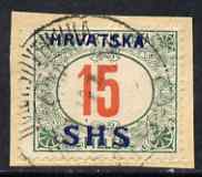 Yugoslavia - Croatia 1918 Postage Due 15f with Hrvatska SHS opt fine cds used on piece SG D89, stamps on , stamps on  stamps on yugoslavia - croatia 1918 postage due 15f with hrvatska shs opt fine cds used on piece sg d89