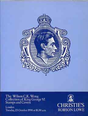 Auction Catalogue - King George VI - Christie's Robson Lowe 23 Oct 1990 - the Wilson Wong coll  -with prices realised, stamps on , stamps on  stamps on auction catalogue - king george vi - christie's robson lowe 23 oct 1990 - the wilson wong coll  -with prices realised