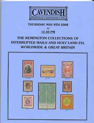 Auction Catalogue - Interrupted mails & Holy Land Postal History - Cavendish 8 May 2008 - the Remington collection - cat only, stamps on 