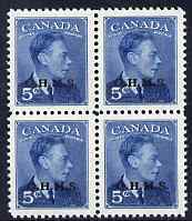 Canada 1949-50 KG6 Official 5c blue opt'd OHMS block of 4 unmounted mint SG O176, stamps on , stamps on  kg6 , stamps on 