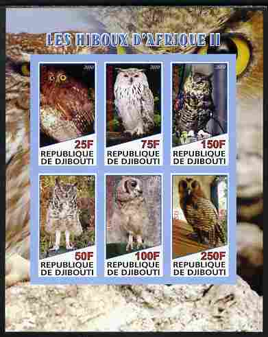 Djibouti 2010 African Owls #02 imperf sheetlet containing 6 values unmounted mint, stamps on , stamps on  stamps on birds, stamps on  stamps on birds of prey, stamps on  stamps on owls