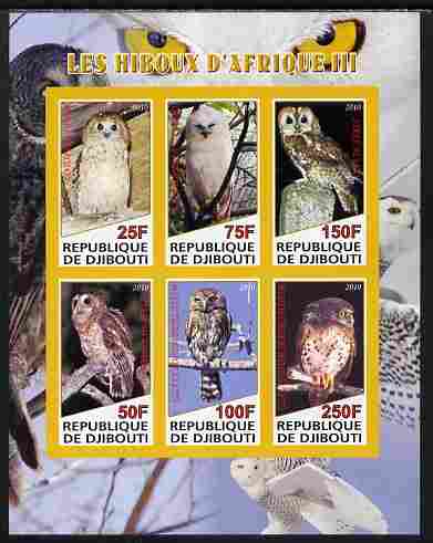 Djibouti 2010 African Owls #03 imperf sheetlet containing 6 values unmounted mint, stamps on , stamps on  stamps on birds, stamps on  stamps on birds of prey, stamps on  stamps on owls