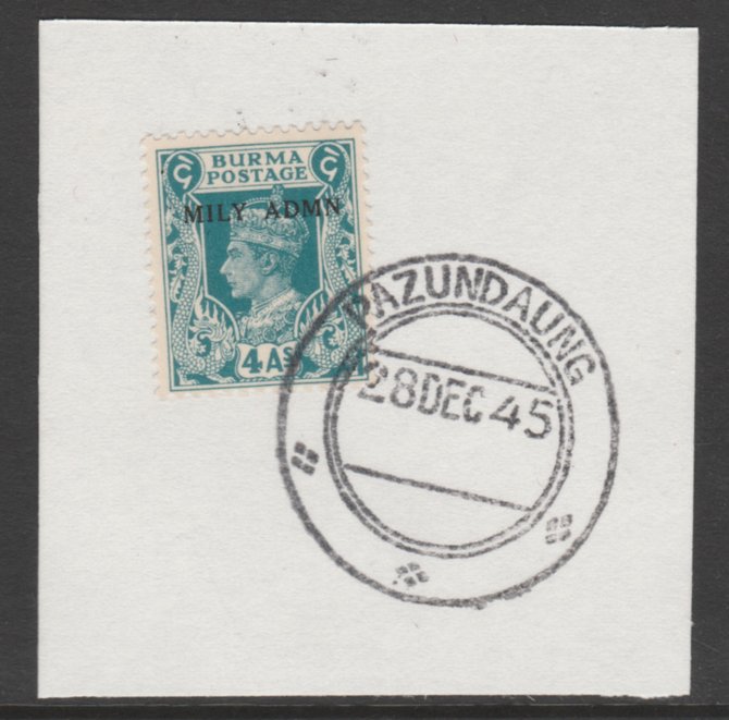 Burma 1945 Mily Admin opt on KG6 4a greenish-blue  SG 45 on piece with full strike of Madame Joseph forged postmark type 106, stamps on , stamps on  stamps on , stamps on  stamps on  kg6 , stamps on  stamps on 