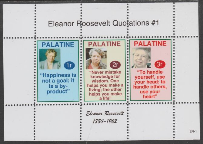 Palatine (Fantasy) Quotations by Eleanor Roosevelt #1 perf deluxe glossy sheetlet containing 3 values each with a famous quotation,unmounted mint, stamps on , stamps on  stamps on personalities, stamps on  stamps on roosevelt, stamps on  stamps on us presidents, stamps on  stamps on americana, stamps on  stamps on women