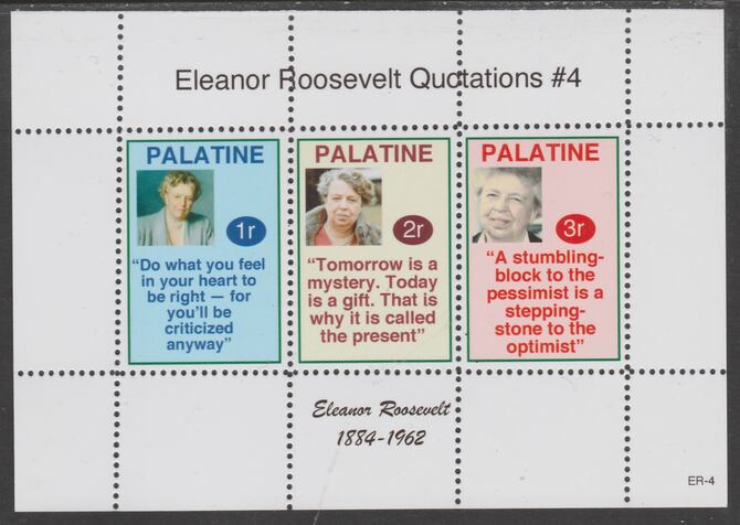 Palatine (Fantasy) Quotations by Eleanor Roosevelt #4 perf deluxe glossy sheetlet containing 3 values each with a famous quotation,unmounted mint, stamps on , stamps on  stamps on personalities, stamps on  stamps on roosevelt, stamps on  stamps on us presidents, stamps on  stamps on americana, stamps on  stamps on women