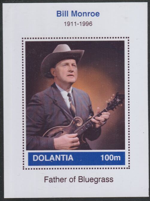 Dolantia (Fantasy) Bill Monroe imperf deluxe sheetlet on glossy card (75 x 103 mm) unmounted mint, stamps on , stamps on  stamps on personalities, stamps on  stamps on music, stamps on  stamps on country, stamps on  stamps on bluegrass, stamps on  stamps on monroe