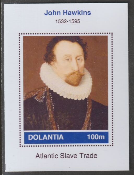 Dolantia (Fantasy) John Hawkins imperf deluxe sheetlet on glossy card (75 x 103 mm) unmounted mint, stamps on , stamps on  stamps on personalities, stamps on  stamps on explorers, stamps on  stamps on slavery