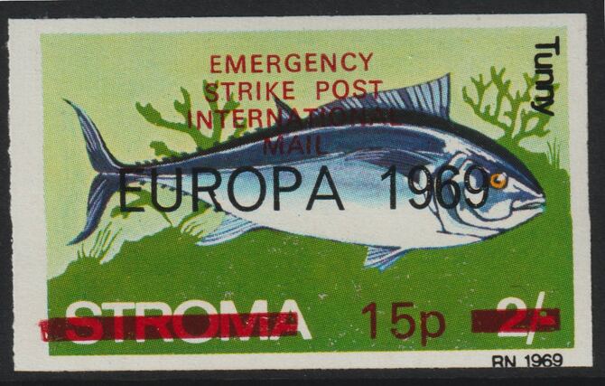 Stroma 1971 Strike Mail - Fish - Tunny imperf 15p on 2s overprinted Europa 1969 additionally opt'd  Emergency Strike Post International Mail unmounted mint but slight set-off on gummed side, stamps on strike, stamps on europa, stamps on fish, stamps on postal