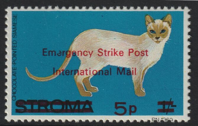 Stroma 1971 Strike Mail - Cats - Chocolate Pointed Siamese perf 5p on 1s overprinted Emergency Strike Post International Mail unmounted mint , stamps on strike, stamps on cats, stamps on postal
