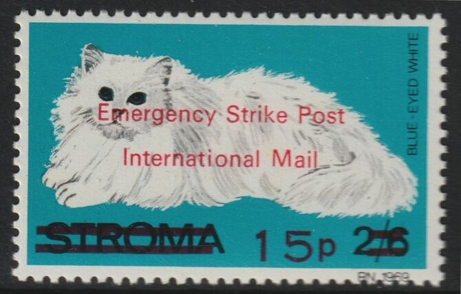 Stroma 1971 Strike Mail - Cats - Blue-eyed White perf 15p on 2s6d overprinted Emergency Strike Post International Mail unmounted mint , stamps on , stamps on  stamps on strike, stamps on  stamps on cats, stamps on  stamps on postal