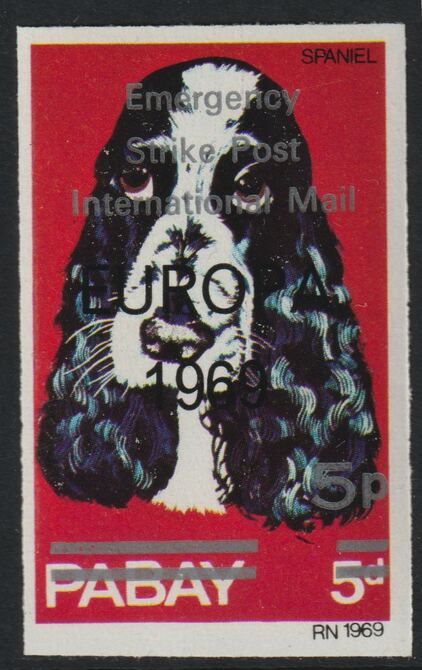 Pabay 1971 Strike Mail - Dogs - Spaniel imperf 5p on 5d overprinted Europa 1969 additionally opt'd  Emergency Strike Post International Mail unmounted mint , stamps on strike, stamps on europa, stamps on dogs, stamps on postal