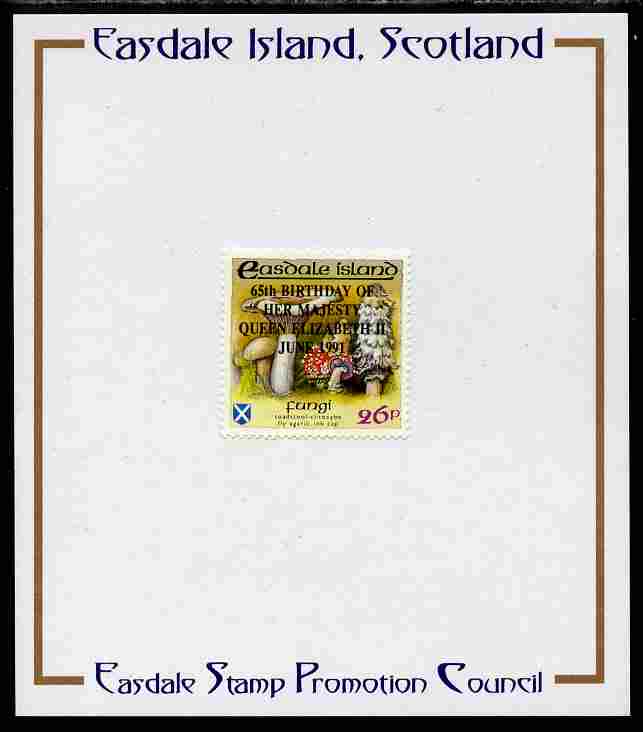 Easdale 1991 65th Birthday of Queen Elizabeth overprinted in black on Flora & Fauna perf definitive 26p (Fungi) mounted on Publicity proof card issued by the Easdale Stamp Promotion Council , stamps on , stamps on  stamps on fungi