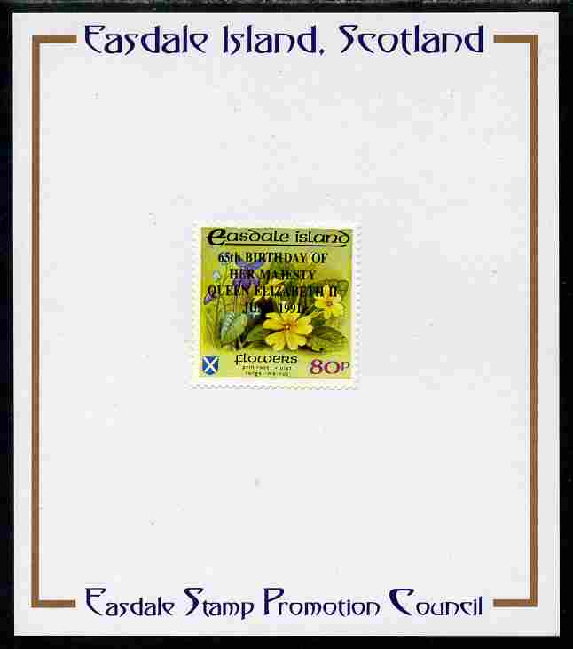 Easdale 1991 65th Birthday of Queen Elizabeth overprinted in black on Flora & Fauna perf definitive 80p (Flowers) mounted on Publicity proof card issued by the Easdale Stamp Promotion Council , stamps on , stamps on  stamps on flowers