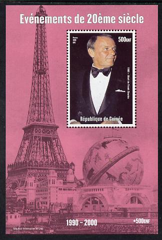 Guinea - Conakry 1998 Events of the 20th Century 1990-2000 Death of Frank Sinatra perf souvenir sheet unmounted mint. Note this item is privately produced and is offered ..., stamps on millennium, stamps on eiffel tower, stamps on personalities, stamps on sinatra, stamps on music, stamps on films, stamps on cinema, stamps on movies