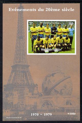 Niger Republic 1998 Events of the 20th Century 1970-1979 Brazil Football Champions imperf souvenir sheet unmounted mint. Note this item is privately produced and is offered purely on its thematic appeal, stamps on , stamps on  stamps on millennium, stamps on  stamps on eiffel tower, stamps on  stamps on football