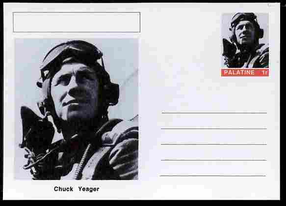 Palatine (Fantasy) Personalities - Chuck Yeager (aviation pioneer) postal stationery card unused and fine, stamps on , stamps on  stamps on personalities, stamps on  stamps on aviation, stamps on  stamps on 