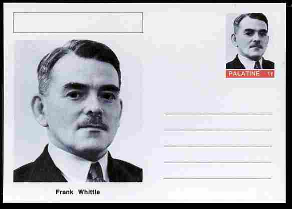 Palatine (Fantasy) Personalities - Frank Whittle (aviation pioneer) postal stationery card unused and fine, stamps on , stamps on  stamps on personalities, stamps on  stamps on aviation, stamps on  stamps on 