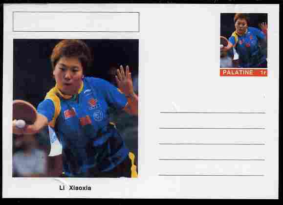 Palatine (Fantasy) Personalities - Li Xiaoxia (table tennis) postal stationery card unused and fine, stamps on , stamps on  stamps on personalities, stamps on  stamps on sport, stamps on  stamps on table tennis